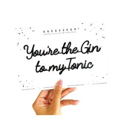 Goegezegd quote You're the Gin to my Tonic